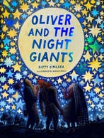 Oliver and the Night Giants 9781735311500 Kitty OMeara, Verzenden, Zo goed als nieuw, Kitty O'Meara