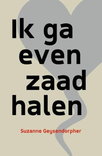 Ik ga even zaad halen | 9789492179562 | Suzanne, Zo goed als nieuw, Suzanne Geysendorpher
