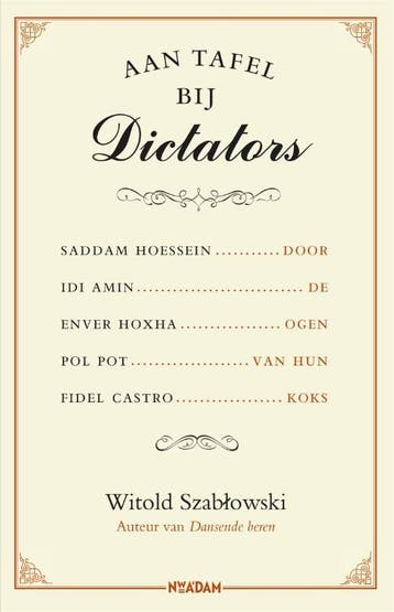 Aan tafel bij dictators - Witold Szabtowski 9789046826553, Verzenden, Gelezen, Witold Szabtowski