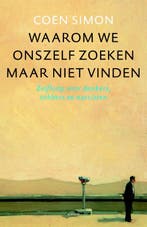 Waarom we onszelf zoeken maar niet vinden 9789026323843, Verzenden, Zo goed als nieuw, Coen Simon