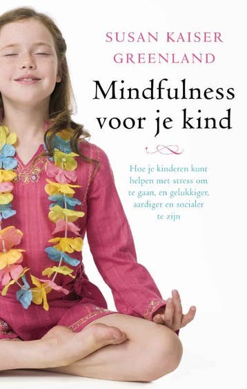 Mindfulness voor je kind - Susan Kaiser Greenland, Verzenden, Gelezen, Susan Kaiser Greenland
