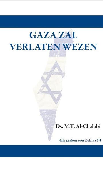 Gaza zal verlaten wezen - Ds. M.T. Al-Chalabi 9789083025285, Verzenden, Zo goed als nieuw, Ds. M.T. Al-Chalabi