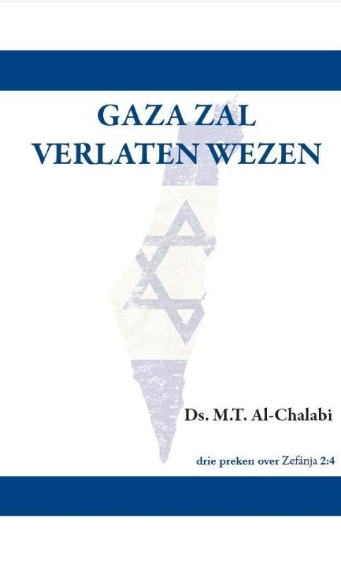 Gaza zal verlaten wezen - Ds. M.T. Al-Chalabi 9789083025285, Boeken, Godsdienst en Theologie, Zo goed als nieuw, Verzenden