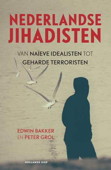 Nederlandse Jihadisten | Edwin Bakker; Peter Grol | Nieuw, Ophalen of Verzenden, Nieuw, Edwin Bakker; Peter Grol