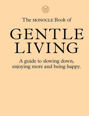 The Monocle Book of Gentle Living: A guide to slowing down,, Verzenden, Nieuw