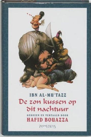 De zon kussen op dit nachtuur | 9789044604405 | AL-MUTAZZ,, Ophalen of Verzenden, Zo goed als nieuw, AL-MU'TAZZ, Ibn &amp; BOUAZZA, Hafid vert.