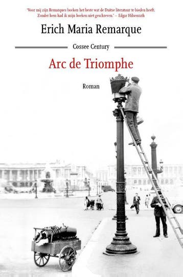 Arc de Triomphe - Erich Maria Remarque 9789059367753, Boeken, Verzenden, Zo goed als nieuw, Erich Maria Remarque