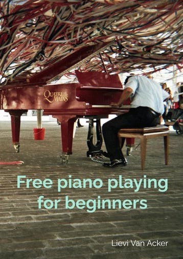 Free Piano Playing For Beginners | Lievi Van Acker | Nieuw, Boeken, Ophalen of Verzenden, Nieuw, Lievi Van Acker