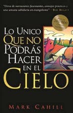 Lo Unico Que No Podras Hacer en el Cielo 9780964366565, Verzenden, Gelezen, Mark Cahill