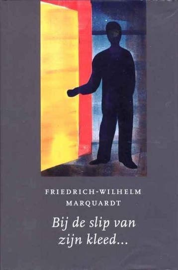 Bij de slip van zijn kleed ... - Friedrich-Wilhelm Marquardt, Verzenden, Gelezen, Friedrich-Wilhelm Marquardt
