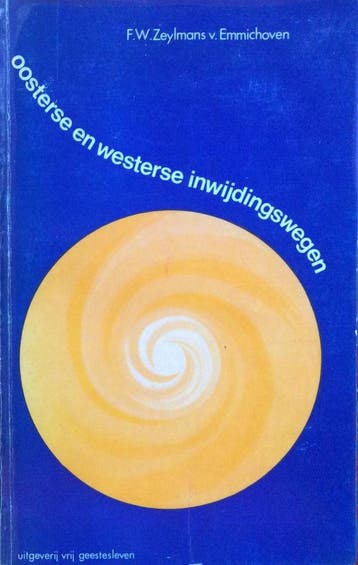 Oosterse en westerse inwijdingswegen 9789060380338, Boeken, Verzenden, Zo goed als nieuw, Zeylmans Emmichoven