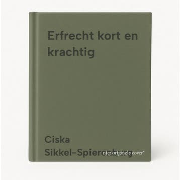 Erfrecht kort en krachtig - Ciska Sikkel-Spierenburg, Verzenden, Zo goed als nieuw, Ciska Sikkel-Spierenburg