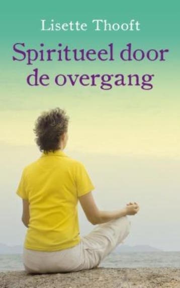 Spiritueel door de overgang - Lisette Thooft 9789025961688, Verzenden, Gelezen, Lisette Thooft