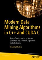 Modern Data Mining Algorithms in C++ and CUDA C, Verzenden, Gelezen, Timothy Masters