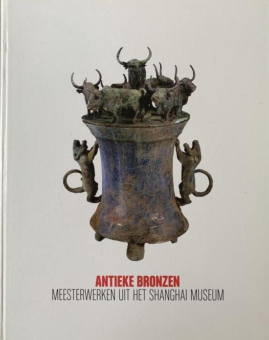Antieke Bronzen meesterwerken uit het Shanghai Museum, Boeken, Literatuur, Ophalen of Verzenden
