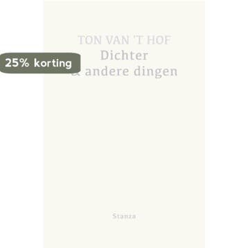 Dichter & andere dingen - Ton van t Hof 9789490401351, Verzenden, Zo goed als nieuw, Ton van 't Hof