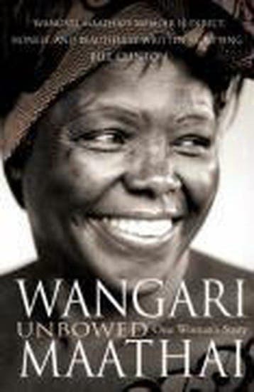 Unbowed - Wangari Maathai 9780099493099, Verzenden, Zo goed als nieuw, Wangari Maathai