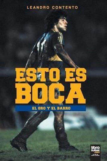9789873979286 Boca Juniors- Esto Es Boca, Verzenden, Nieuw, Leandro Contento
