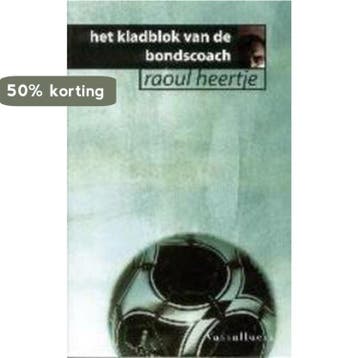 Het kladblok van de bondscoach - R. Heertje 9789050004237, Verzenden, Zo goed als nieuw, R. Heertje
