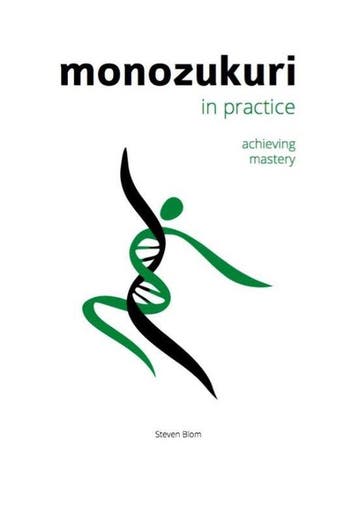 Monozukuri in practice / Monozukuri the art of making, Verzenden, Zo goed als nieuw, Steven Blom