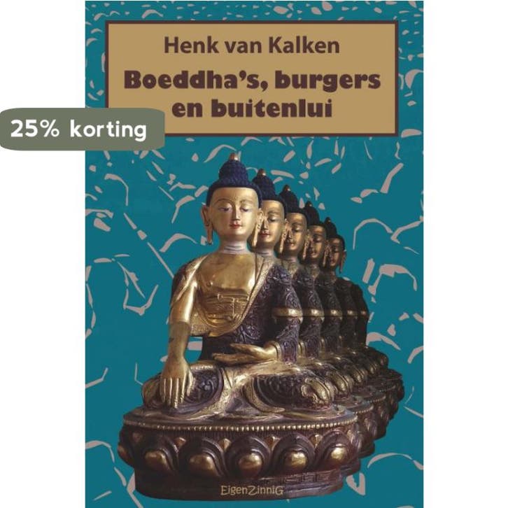 Boeddhas, burgers en buitenlui 9789463900430, Boeken, Literatuur, Gelezen, Verzenden