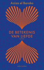 De betekenis van liefde 9789026351846 Aziza el Baraka, Verzenden, Gelezen, Aziza el Baraka