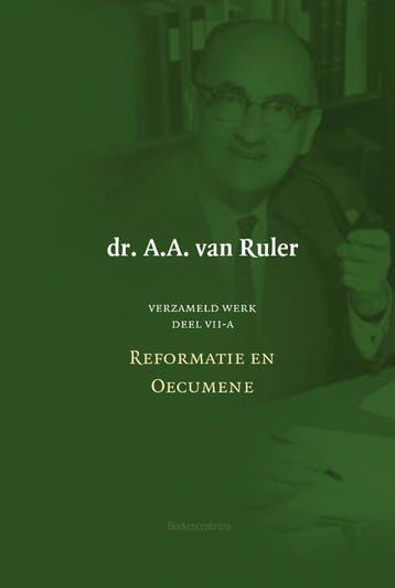 7A-Reformatie En Oecumene | A.A. Ruler | Nieuw, Ophalen of Verzenden, Nieuw, A.A. Ruler