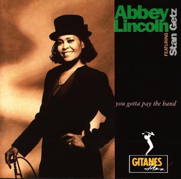 cd - Abbey Lincoln - You Gotta Pay The Band, Verzenden, Zo goed als nieuw