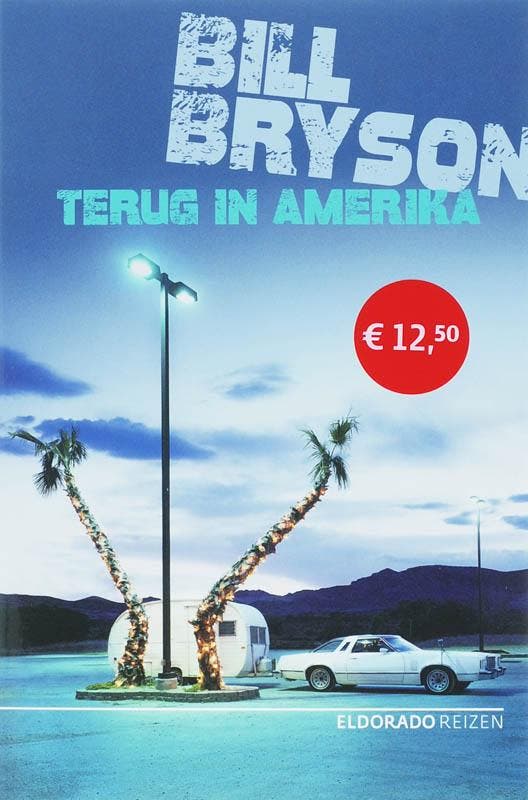 Terug in Amerika / Eldorado 9789047100256 Bill Bryson, Boeken, Romans, Gelezen, Verzenden