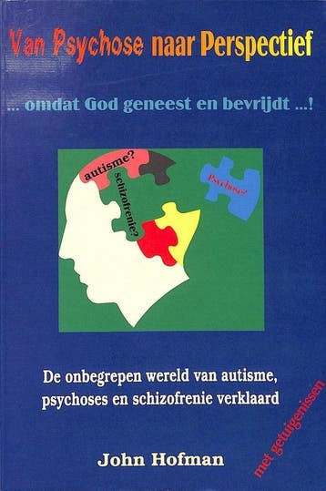 VAN PSYCHOSE NAAR PERSPECTIEF - J. Hofman 9789080241749, Verzenden, Gelezen, J. Hofman