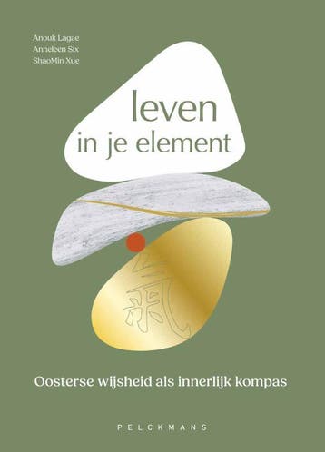 Leven In Je Element | Anouk Lagae; Anneleen Six; Shaomin Xue, Boeken, Ophalen of Verzenden, Nieuw, Anouk Lagae; Anneleen Six; Shaomin Xue