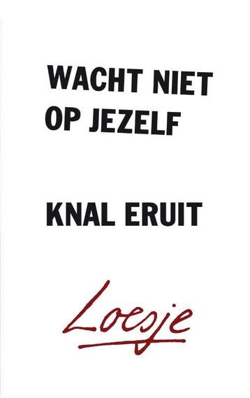 Wacht niet op jezelf, knal eruit - Loesje 9789400508675, Verzenden, Gelezen, Loesje