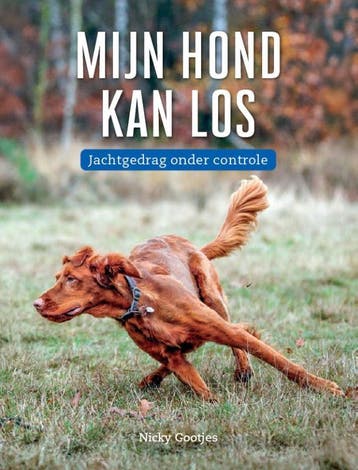Mijn Hond Kan Los | Nicky Gootjes | Nieuw, Ophalen of Verzenden, Nieuw, Nicky Gootjes