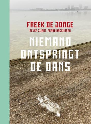 Niemand ontspringt de dans - Freek de Jonge 9789047628897, Verzenden, Zo goed als nieuw, Freek de Jonge