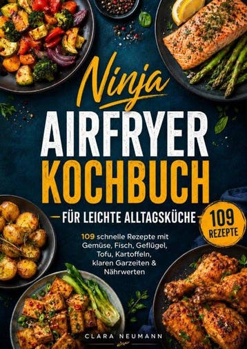 9789403830179 Ninja Airfryer Kochbuch fur leichte Alltags..., Boeken, Kookboeken, Verzenden, Nieuw, Clara Neumann