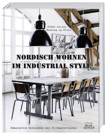 9783772474316 Nordisch Wohnen im Industrial Style, Verzenden, Nieuw, Rikke Larsen