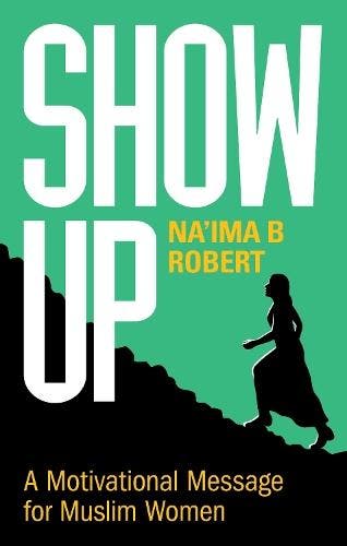 Show Up: A Motivational Message for Muslim Women, Verzenden, Nieuw