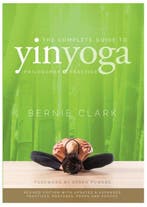 9780968766583 The Complete Guide to Yin Yoga | Tweedehands, Verzenden, Zo goed als nieuw, Bernie Clark