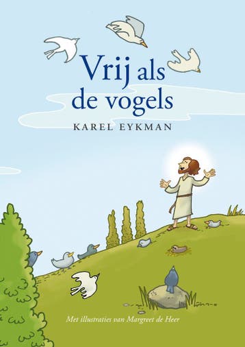 Vrij Als De Vogels | Karel Eykman | Nieuw, Ophalen of Verzenden, Nieuw, Karel Eykman