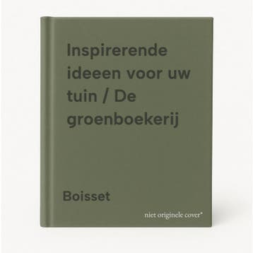 Inspirerende ideeen voor uw tuin / De groenboekerij -, Verzenden, Gelezen, Boisset