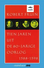 Tien jaren uit de 80-jarige oorlog 1588-1598 | 9789031507979, Zo goed als nieuw, R. Fruin
