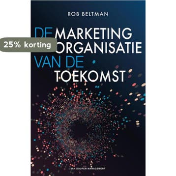 De marketingorganisatie van de toekomst - Rob Beltman, Verzenden, Gelezen, Rob Beltman