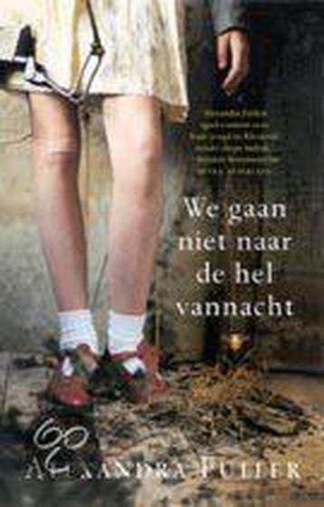 We gaan niet naar de hel vannacht - Alexandra Fuller, Verzenden, Gelezen, Alexandra Fuller