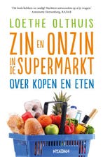 Zin en onzin in de supermarkt 9789046822487 Loethe Olthuis, Verzenden, Zo goed als nieuw, Loethe Olthuis