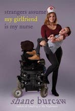 Strangers Assume My Girlfriend Is My Nurse 9781626727700, Verzenden, Zo goed als nieuw, Shane Burcaw