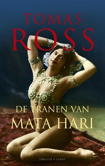 De tranen van Mata Hari - Tomas Ross 9789023443445, Verzenden, Gelezen, Tomas Ross