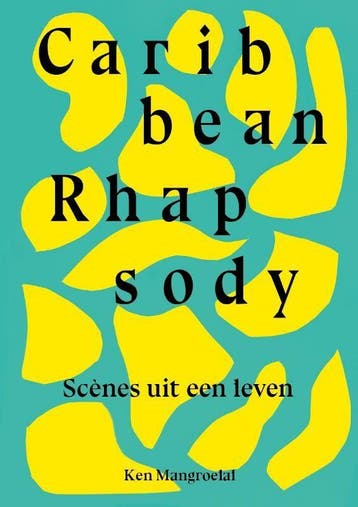 Caribbean Rhapsody - Ken Mangroelal 9789090315454, Verzenden, Zo goed als nieuw, Ken Mangroelal