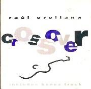 cd - Raul Orellana - Crossover, Verzenden, Zo goed als nieuw
