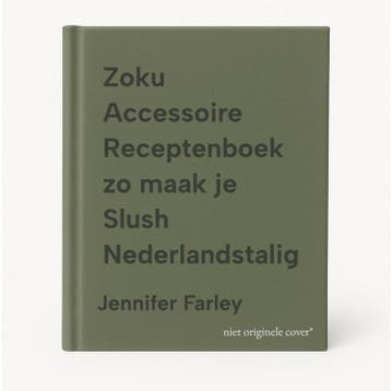 Zoku Accessoire Receptenboek zo maak je Slush, Verzenden, Gelezen, Jennifer Farley