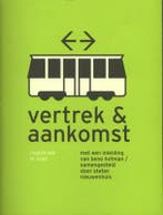 Vertrek en aankomst 9789491065422, Verzenden, Zo goed als nieuw